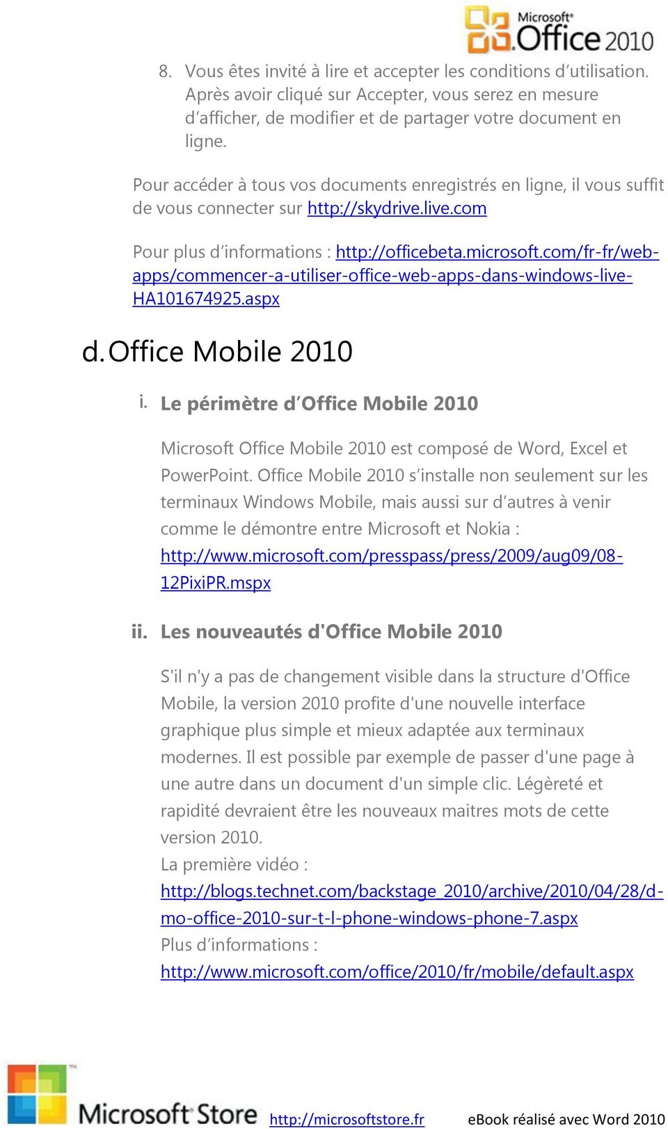 com/fr-fr/web- apps/commencer-a-utiliser-office-web-apps-dans-windows-live- HA101674925.aspx d. Office Mobile 2010 i.