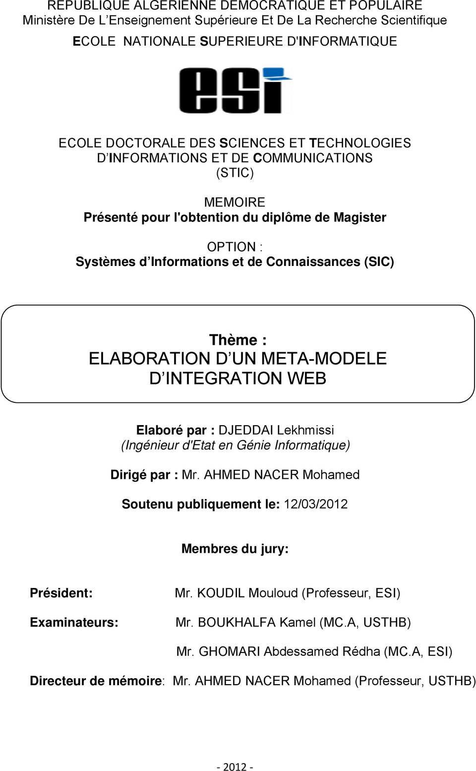 META-MODELE D INTEGRATION WEB Elaboré par : DJEDDAI Lekhmissi (Ingénieur d'etat en Génie Informatique) Dirigé par : Mr.