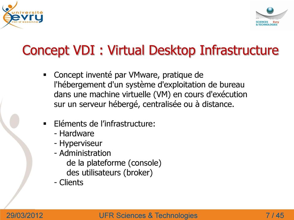 virtuelle (VM) en cours d'exécution sur un serveur hébergé, centralisée ou à distance.