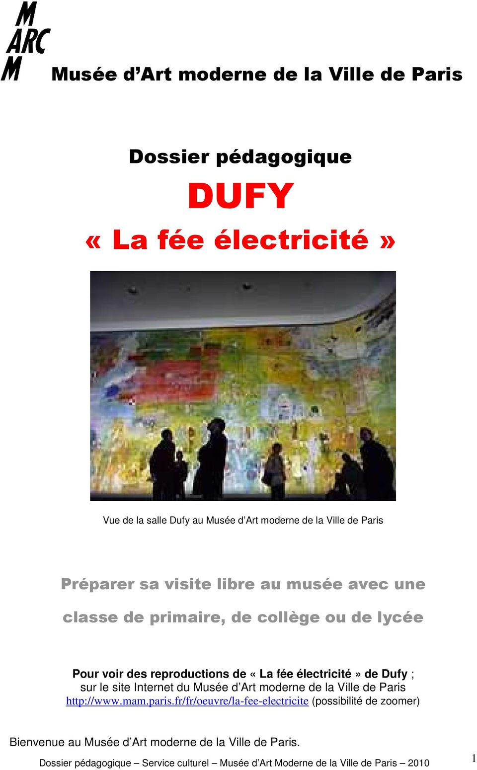 des reproductions de «La fée électricité» de Dufy ; sur le site Internet du Musée d Art moderne de la Ville de Paris