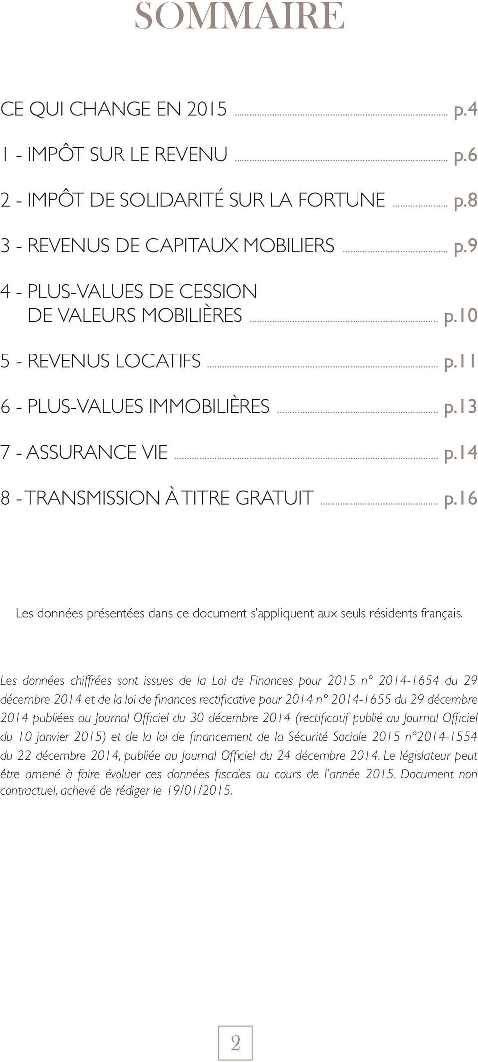16 Les données présentées dans ce document s appliquent aux seuls résidents français.