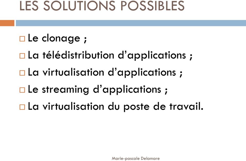 virtualisation d applications ; Le streaming
