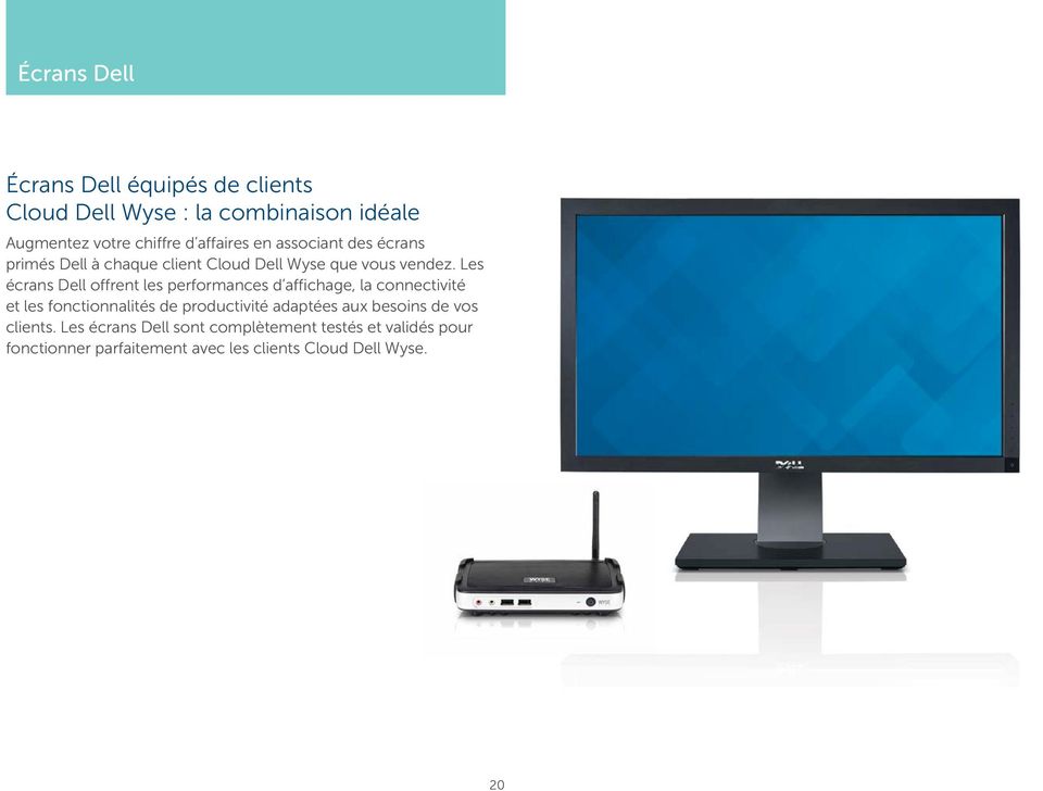 Les écrans Dell offrent les performances d affichage, la connectivité et les fonctionnalités de productivité
