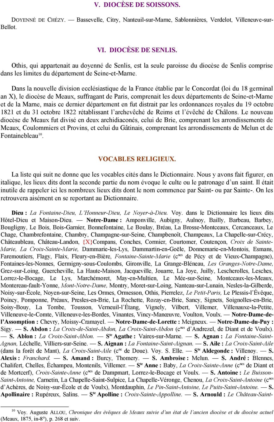 Dans la nouvelle division ecclésiastique de la France établie par le Concordat (loi du 18 germinal an X), le diocèse de Meaux, suffragant de Paris, comprenait les deux départements de Seine-et-Marne