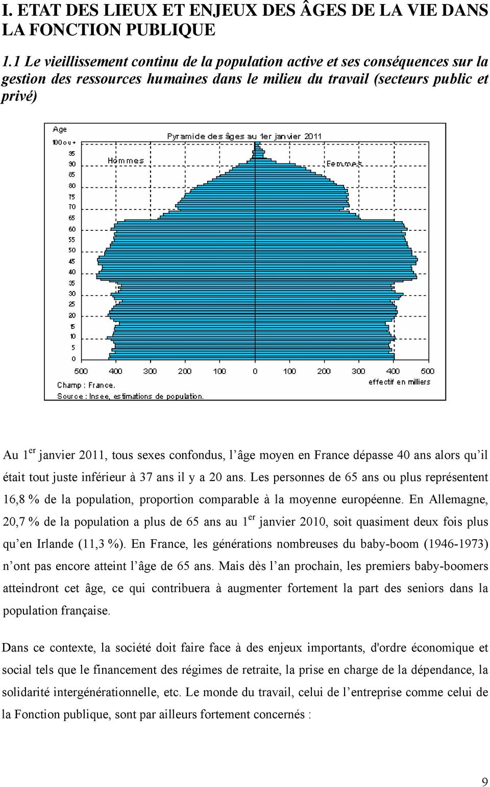 confondus, l âge moyen en France dépasse 40 ans alors qu il était tout juste inférieur à 37 ans il y a 20 ans.