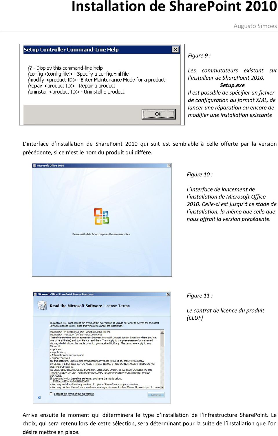 suit est semblable à celle offerte par la version précédente, si ce n est le nom du produit qui diffère. Figure 10 : L interface de lancement de l installation de Microsoft Office 2010.
