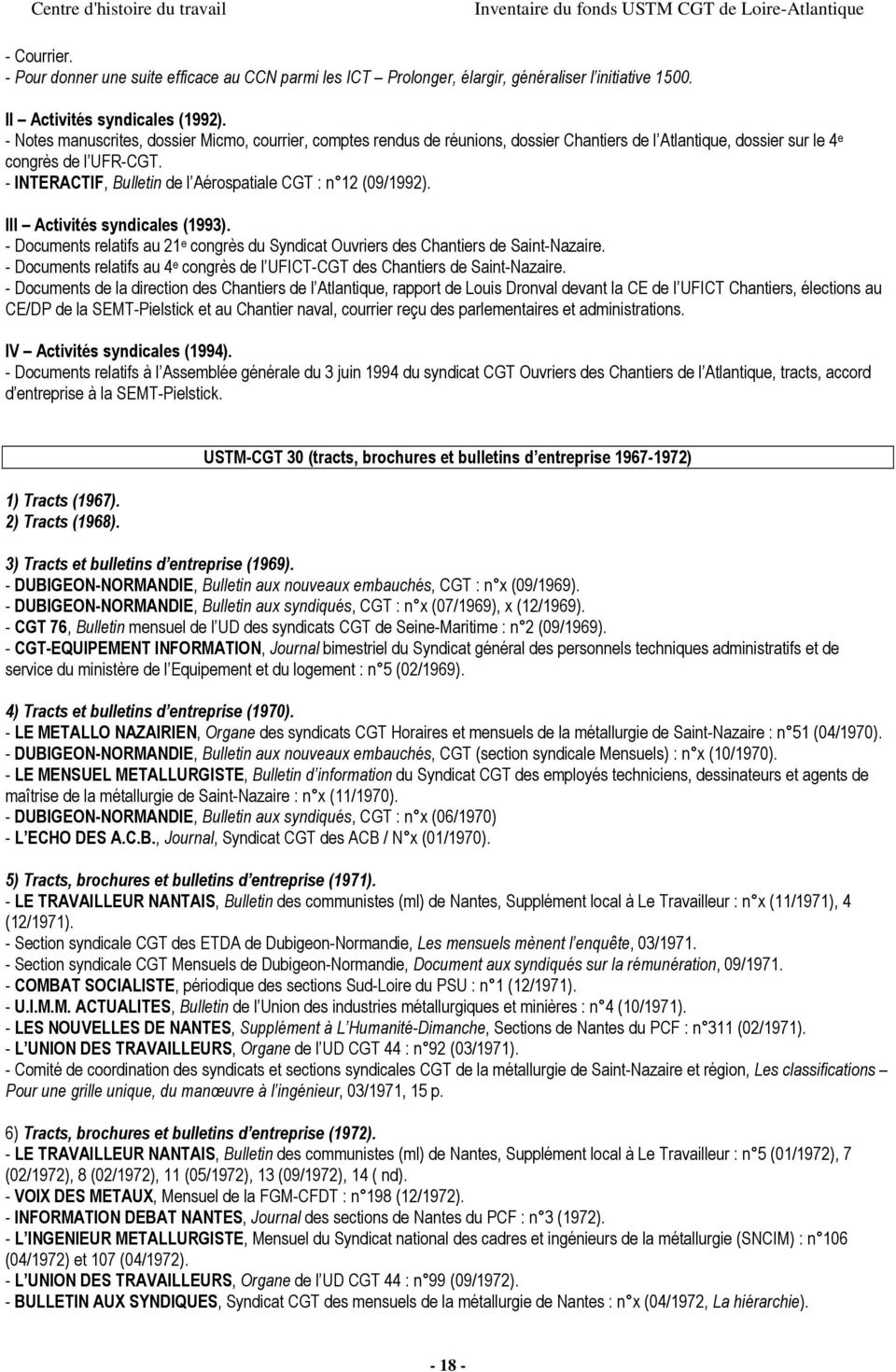 - INTERACTIF, Bulletin de l Aérospatiale CGT : n 12 (09/1992). III Activités syndicales (1993). - Documents relatifs au 21 e congrès du Syndicat Ouvriers des Chantiers de Saint-Nazaire.