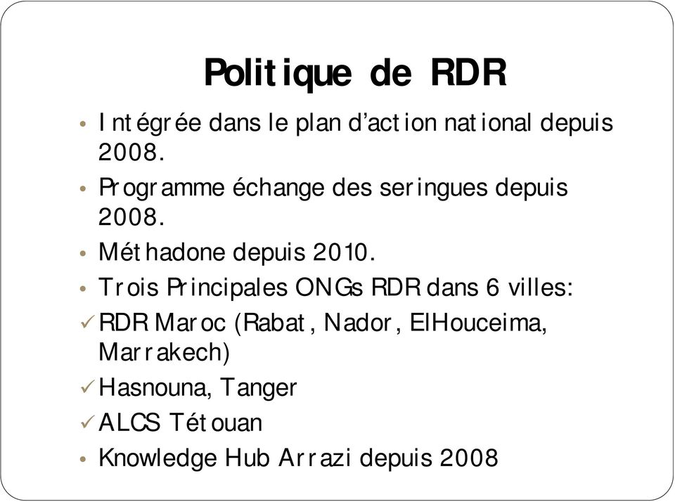 Trois Principales ONGs RDR dans 6 villes: RDR Maroc (Rabat, Nador,