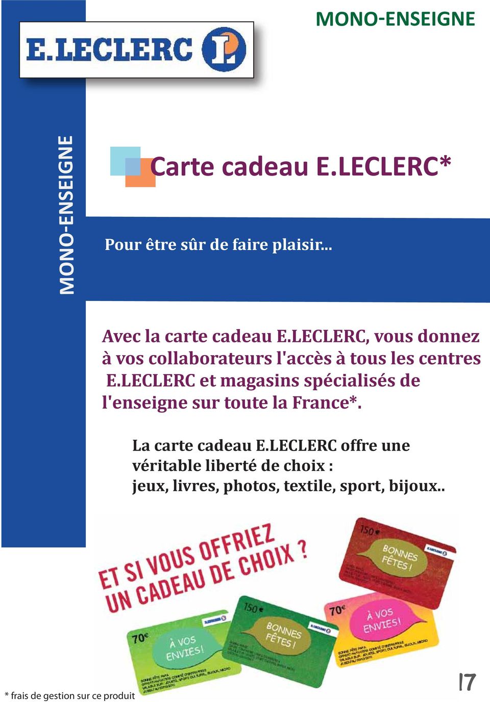 LECLERC et magasins spécialisés de l'enseigne sur toute la France*. La carte cadeau E.