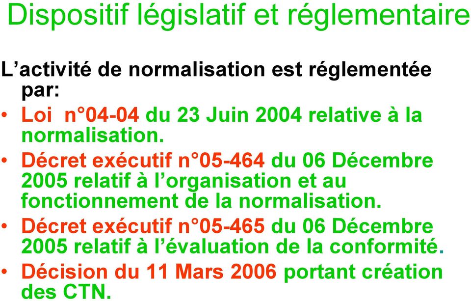 Décret exécutif n 05-464 du 06 Décembre 2005 relatif à l organisation et au fonctionnement de la