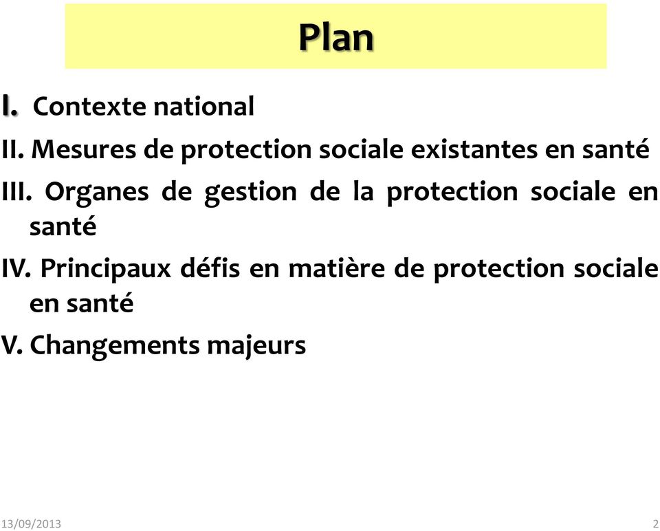 Organes de gestion de la protection sociale en santé IV.