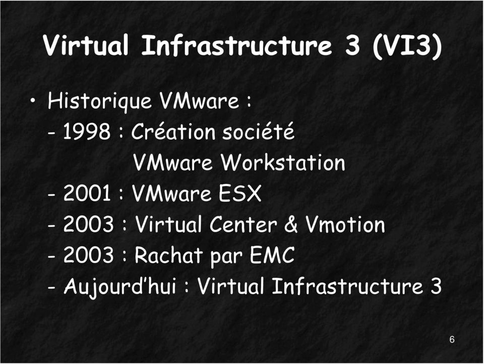 VMware ESX - 2003 : Virtual Center & Vmotion - 2003 :