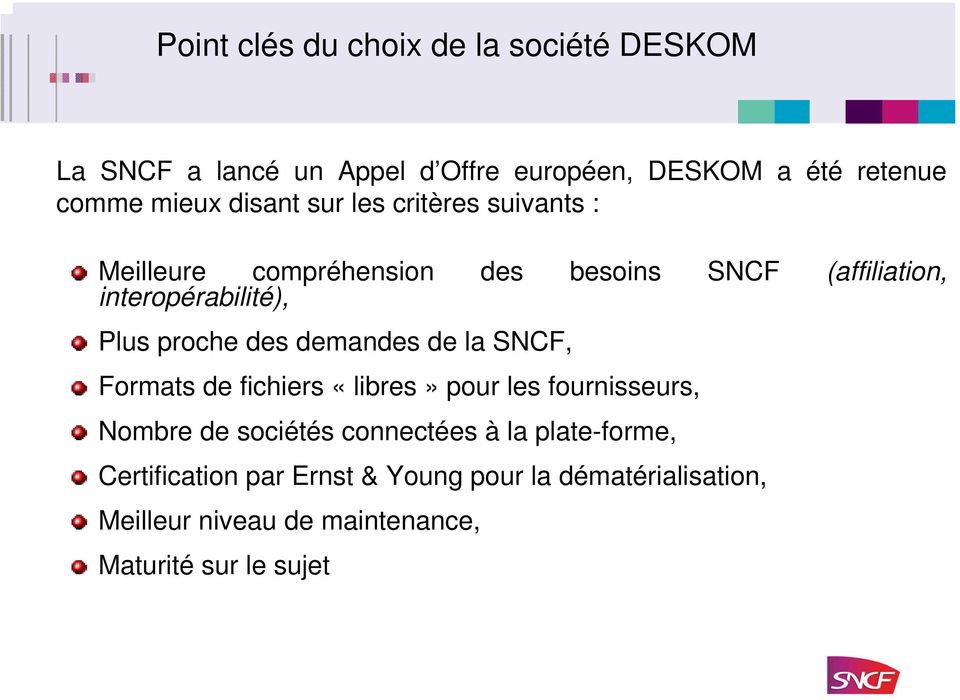 proche des demandes de la SNCF, Formats de fichiers «libres» pour les fournisseurs, Nombre de sociétés connectées à la