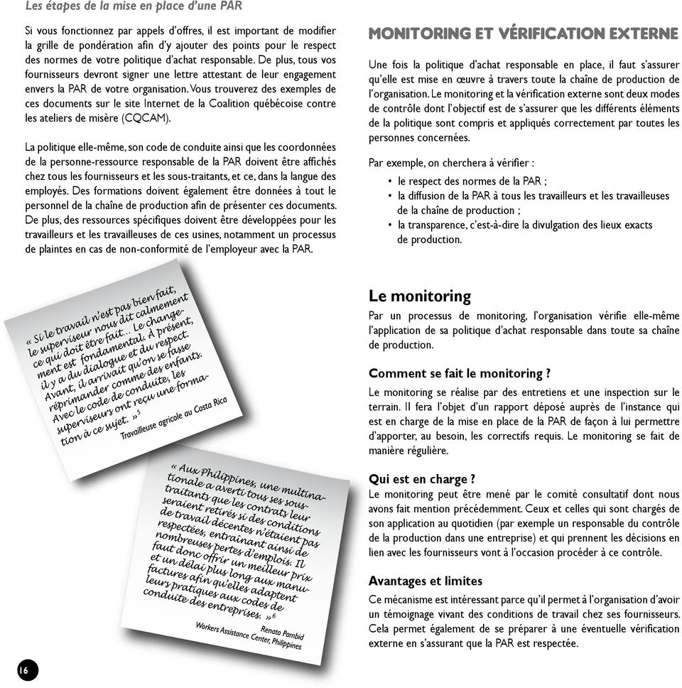 Vous trouverez des exemples de ces documents sur le site Internet de la Coalition québécoise contre les ateliers de misère (CQCAM).