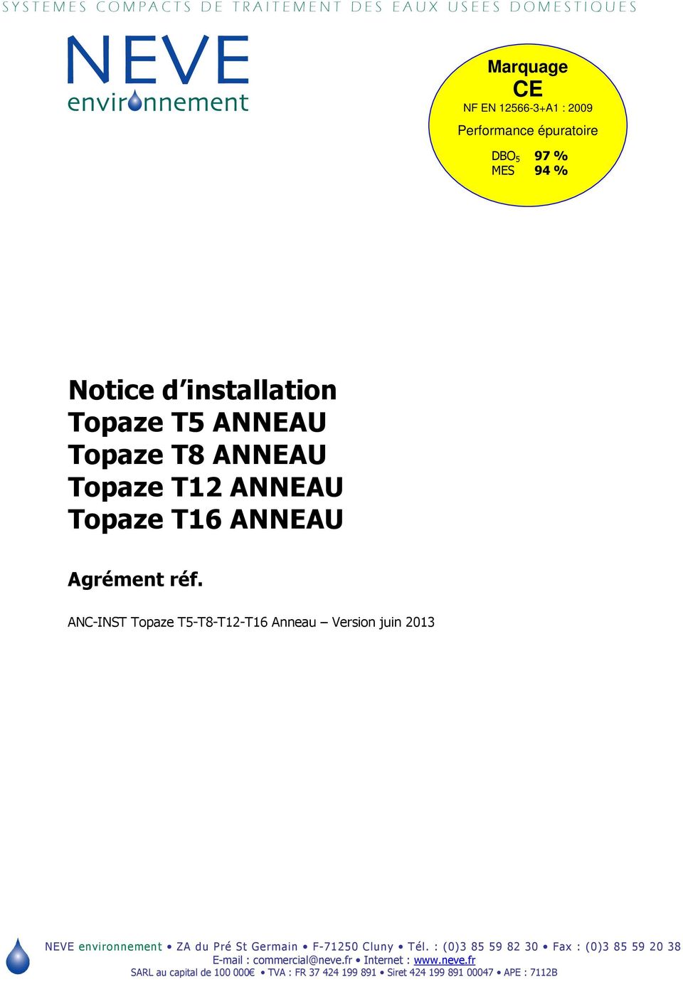 ANC-INST Topaze T5-T8-T12-T16 Anneau Version juin 2013 NEVE environnement ZA du Pré St Germain F-71250 Cluny Tél.