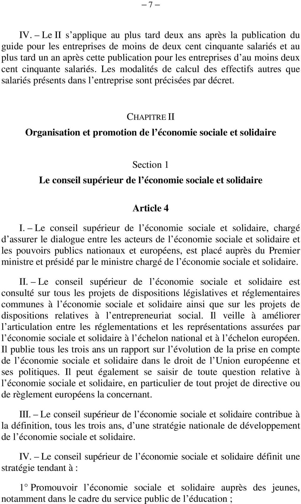 CHAPITRE II Organisation et promotion de l économie sociale et solidaire Section 1 Le conseil supérieur de l économie sociale et solidaire Article 4 I.