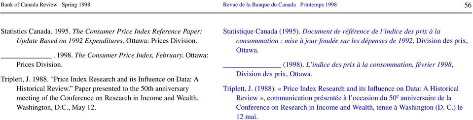 Statistique Canada (1995). Document de référence de l indice des prix à la consommation : mise à jour fondée sur les dépenses de 1992, Division des prix, Ottawa. (1998).