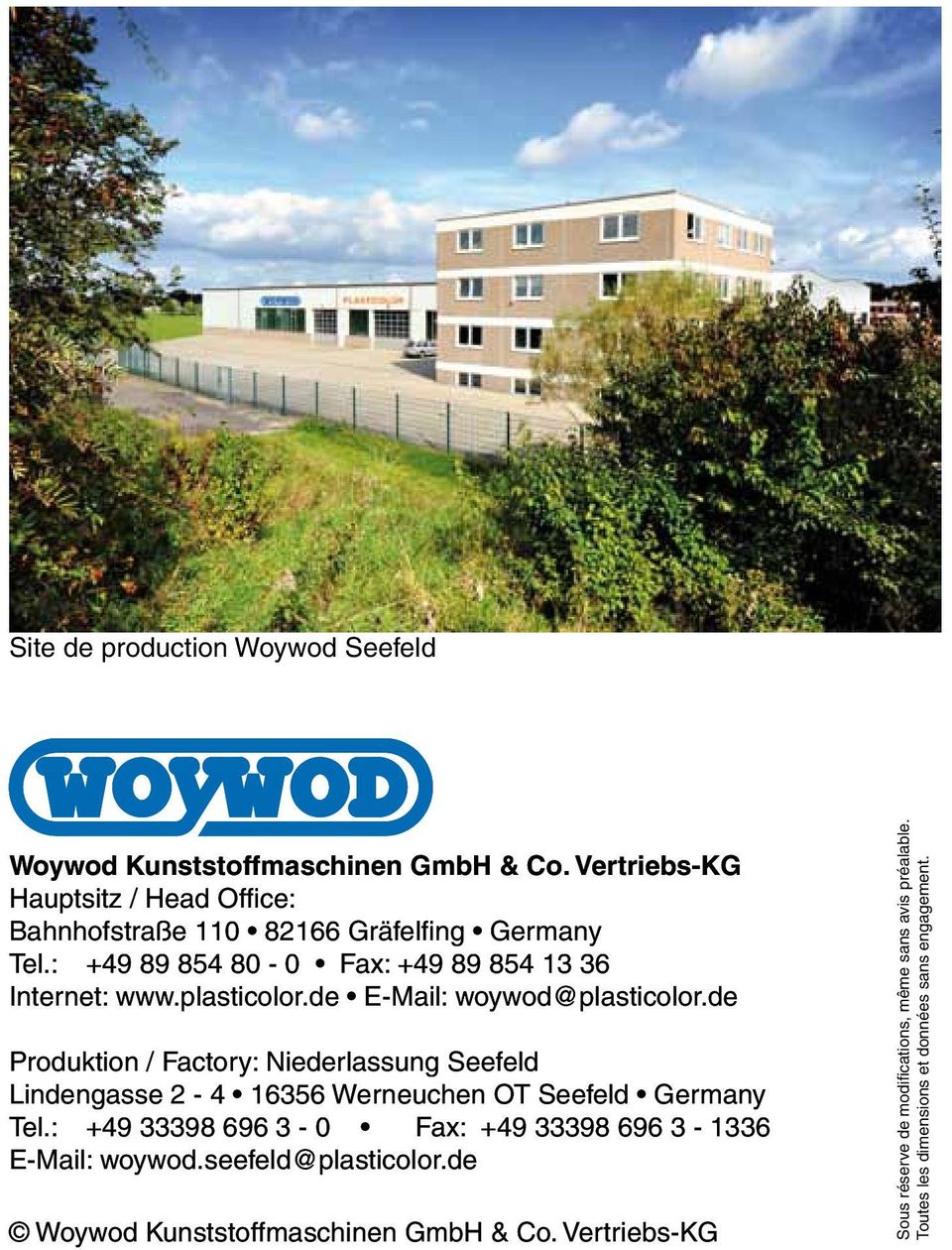 plasticolor.de E-Mail: woywod@plasticolor.de Produktion / Factory: Niederlassung Seefeld Lindengasse 2-4 16356 Werneuchen OT Seefeld Germany Tel.