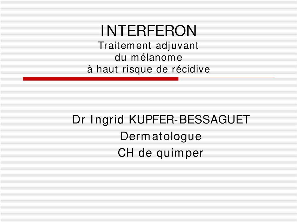 récidive Dr Ingrid