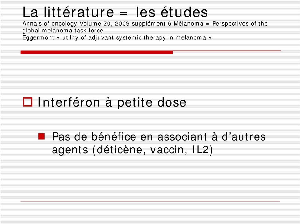 Eggermont «utility of adjuvant systemic therapy in melanoma» Interféron