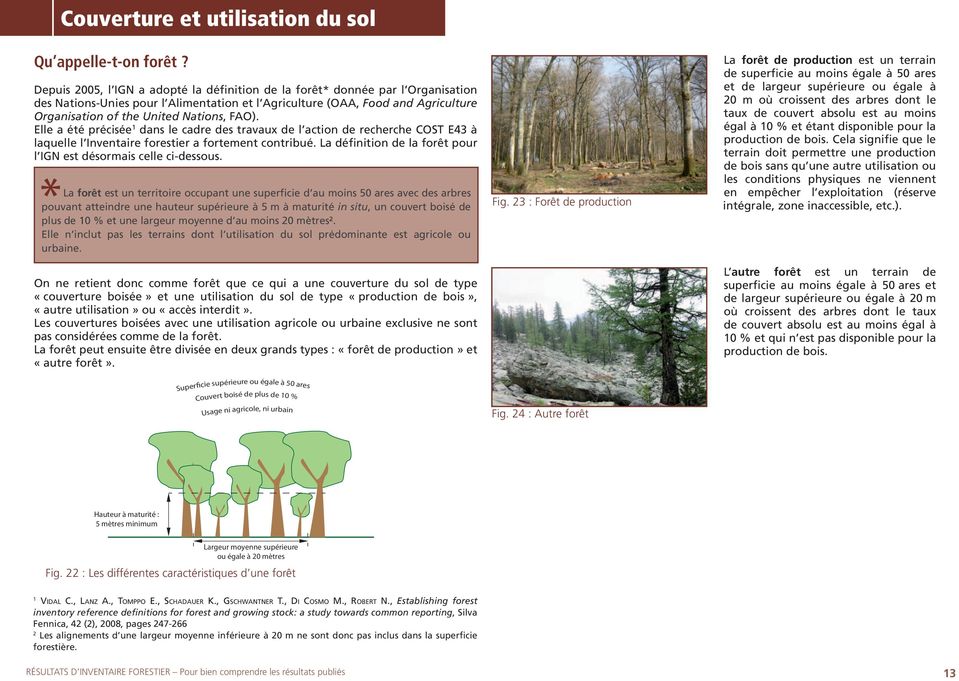 FAO). Elle a été précisée 1 dans le cadre des travaux de l action de recherche COST E43 à laquelle l Inventaire forestier a fortement contribué.