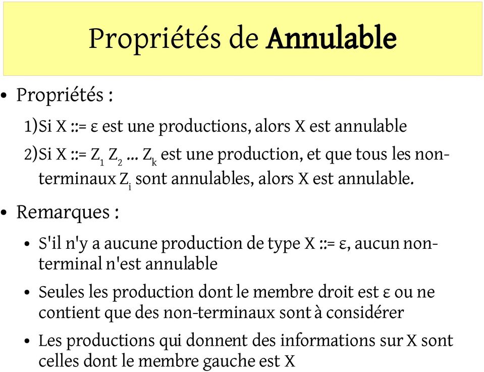 Remarques : S'il n'y a aucune production de type X ::= ε, aucun nonterminal n'est annulable Seules les production dont le