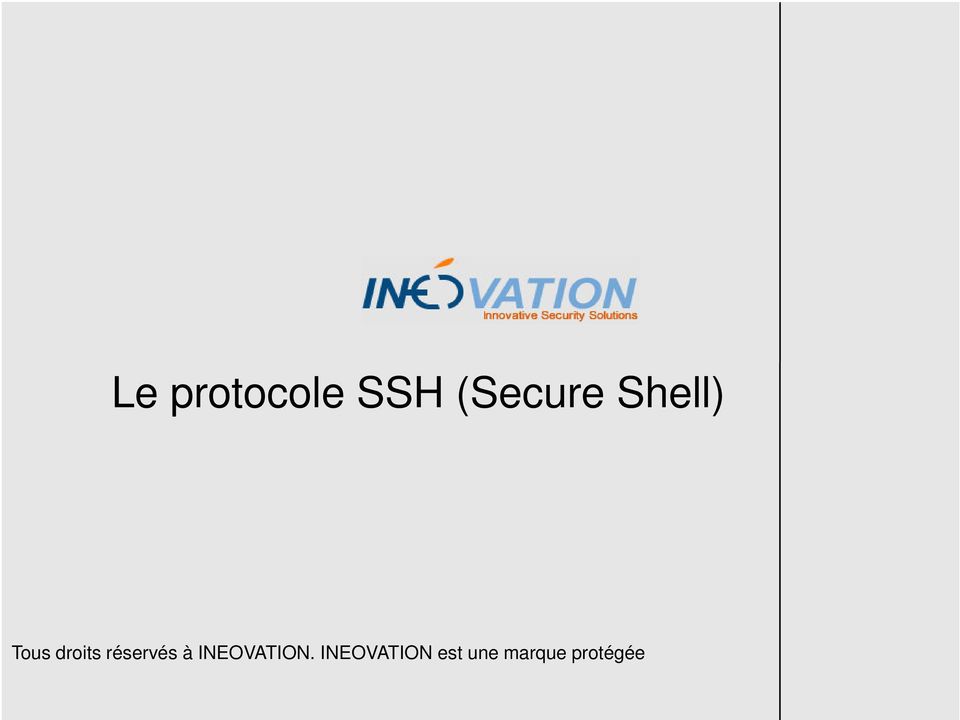 VPN Le protocole SSH (Secure Shell) Tous