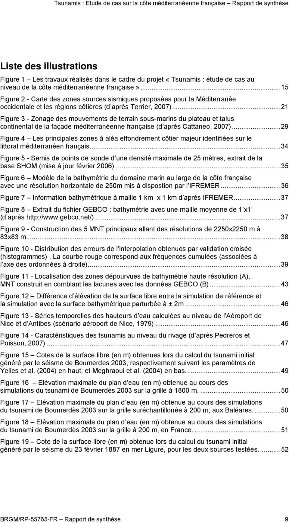 ..21 Figure 3 - Zonage des mouvements de terrain sous-marins du plateau et talus continental de la façade méditerranéenne française (d après Cattaneo, 2007).