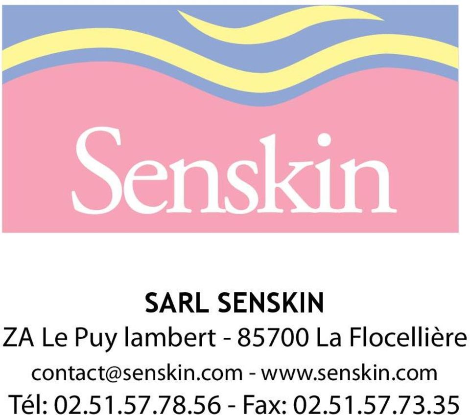 contact@senskin.com - www.senskin.com Tél: 02.