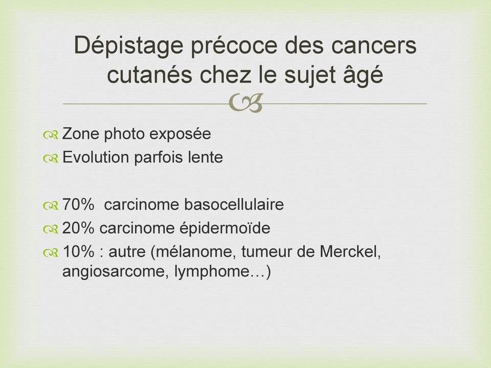 carcinome basocellulaire 20% carcinome épidermoïde 10%
