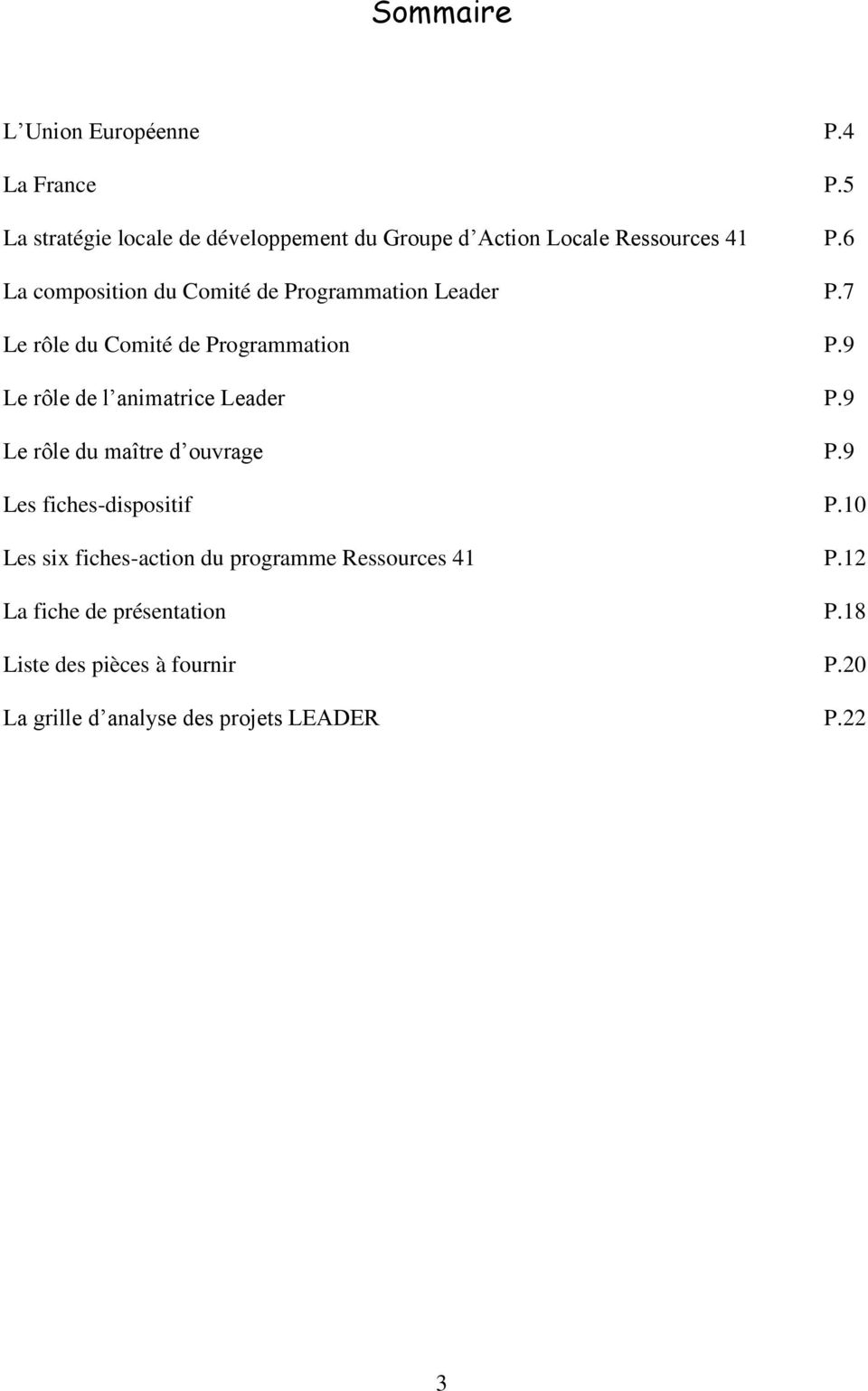 6 La composition du Comité de Programmation Leader P.7 Le rôle du Comité de Programmation P.