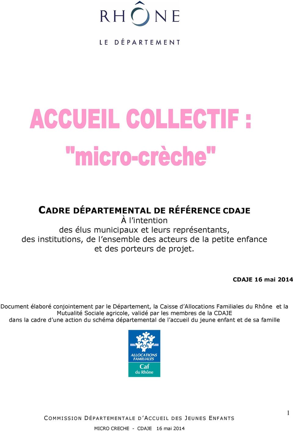 CDAJE 16 mai 2014 Document élaboré conjointement par le Département, la Caisse d Allocations Familiales du Rhône et