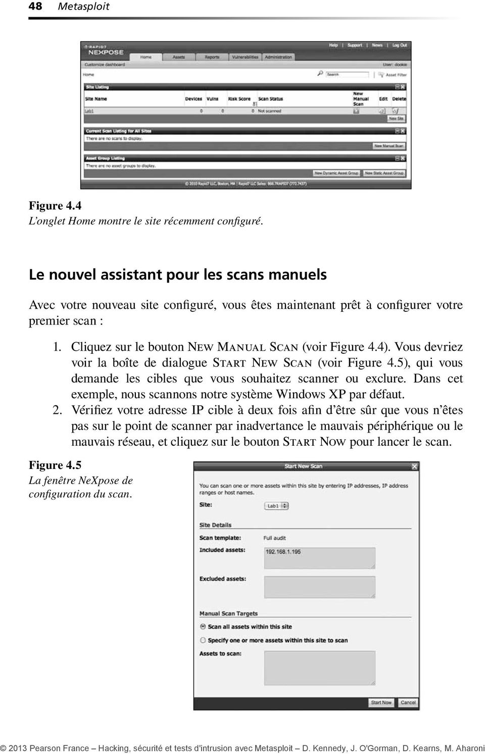 Cliquez sur le bouton New Manual Scan (voir Figure 4.4). Vous devriez voir la boîte de dialogue Start New Scan (voir Figure 4.
