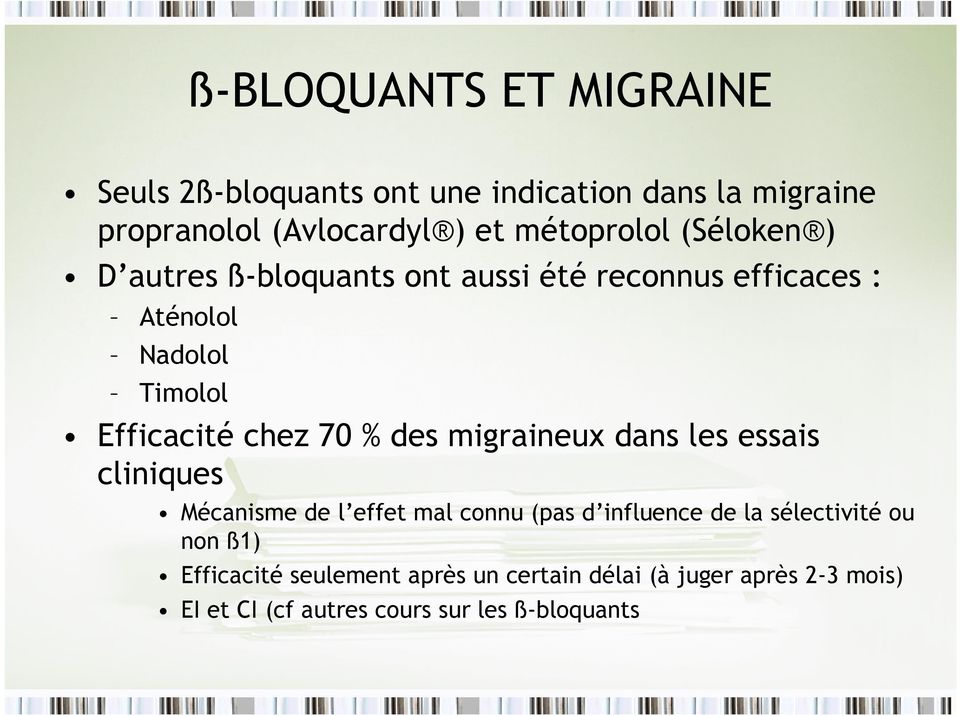 chez 70 % des migraineux dans les essais cliniques Mécanisme de l effet mal connu (pas d influence de la