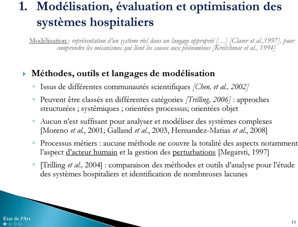 , 1994] Méthodes, outils et langages de modélisation Issus de différentes communautés scientifiques [Chen, et al.