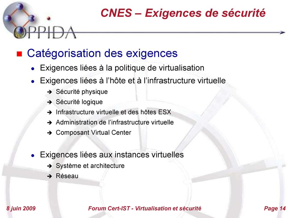 virtuelle et des hôtes ESX Administration de l infrastructure virtuelle Composant Virtual Center Exigences