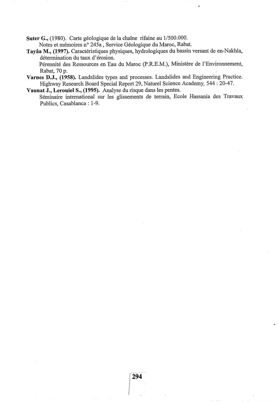 roc (P.R.E.M.), Ministère de l Environnement, Rabat, 70 p. Varnes D. J., (1958). Landslides types and processes. Landslides and Engineering Practice.