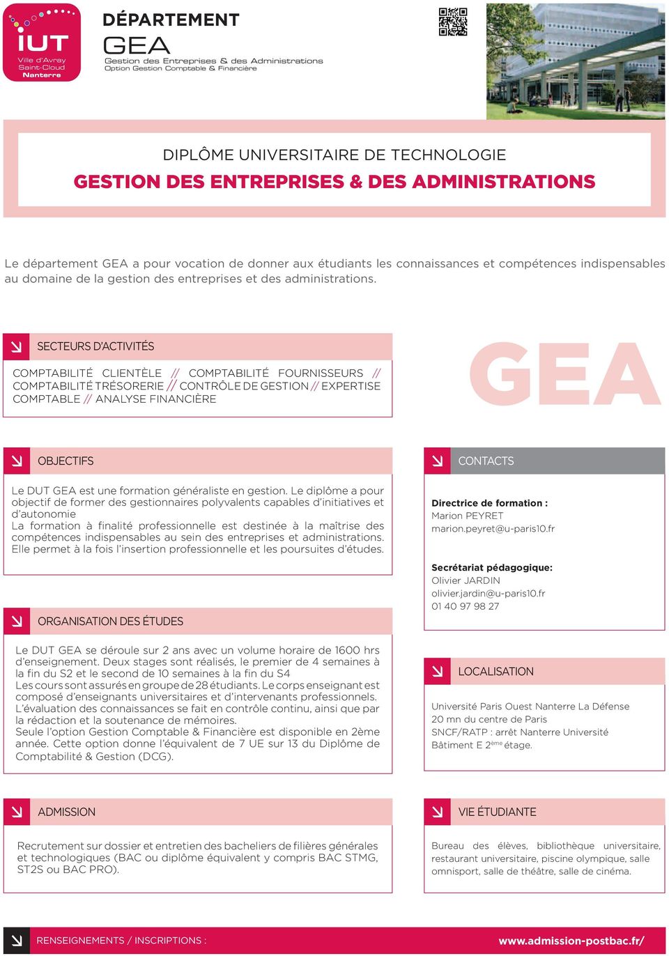 SECTEURS D ACTIVITÉS COMPTABILITÉ CLIENTÈLE // COMPTABILITÉ FOURNISSEURS // COMPTABILITÉ TRÉSORERIE // CONTRÔLE DE GESTION // EXPERTISE COMPTABLE // ANALYSE FINANCIÈRE GEA OBJECTIFS Le DUT GEA est