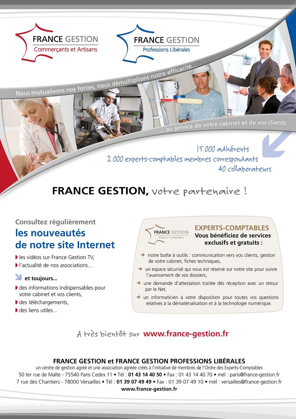 Consultez régulièrement les nouveautés de notre site Internet les vidéos sur France Gestion TV, l actualité de nos associations... et toujours.