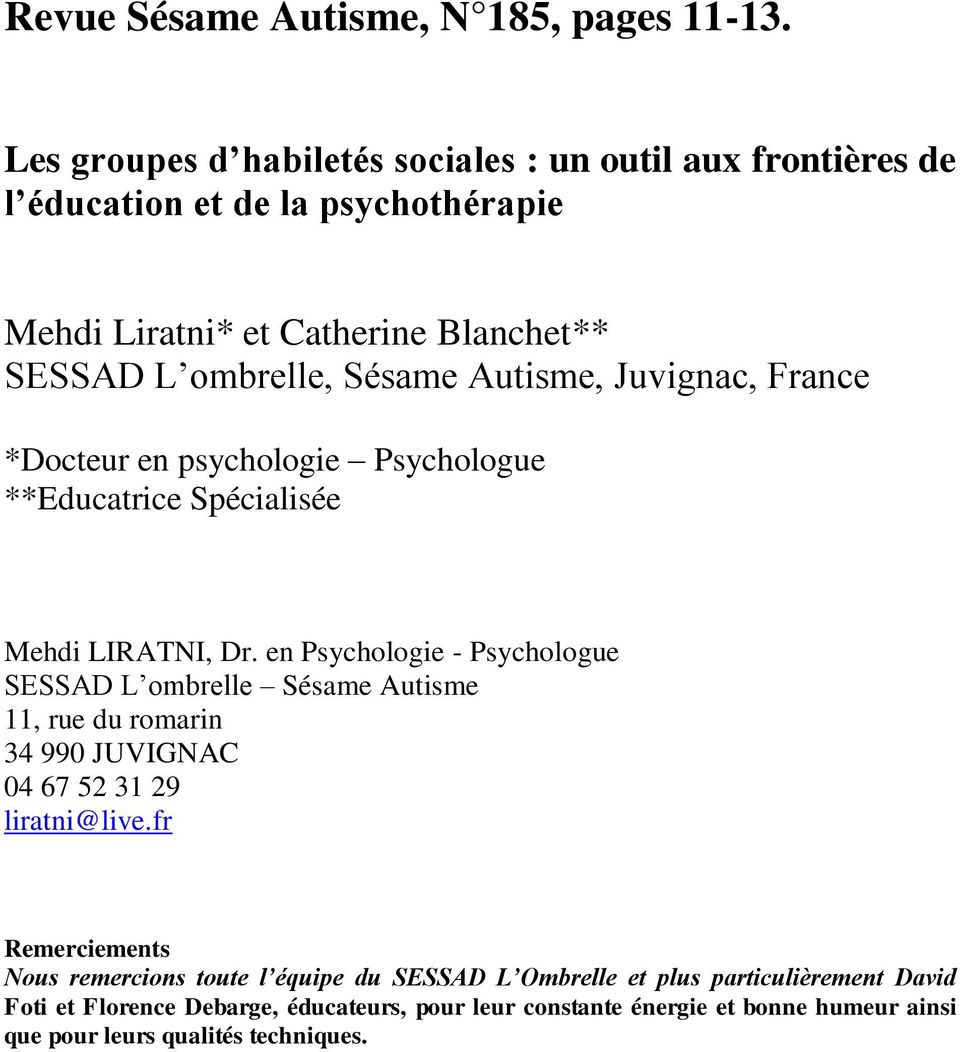 Autisme, Juvignac, France *Docteur en psychologie Psychologue **Educatrice Spécialisée Mehdi LIRATNI, Dr.