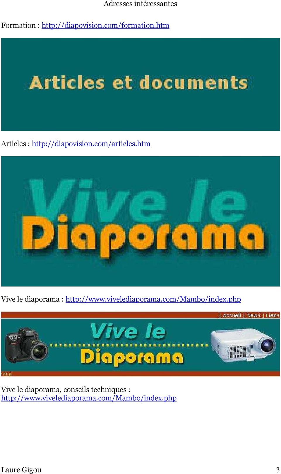 htm Vive le diaporama : http://www.vivelediaporama.