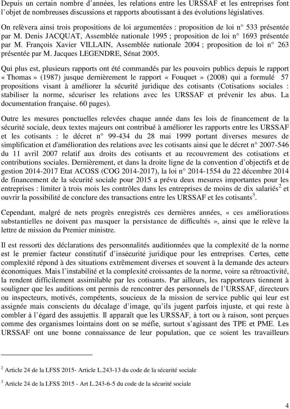François Xavier VILLAIN, Assemblée nationale 2004 ; proposition de loi n 263 présentée par M. Jacques LEGENDRE, Sénat 2005.
