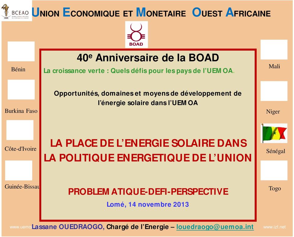 Mali Burkina Faso Opportunités, domaines et moyens de développement de l énergie solaire dans l UEMOA Niger Côte-d'Ivoire LA