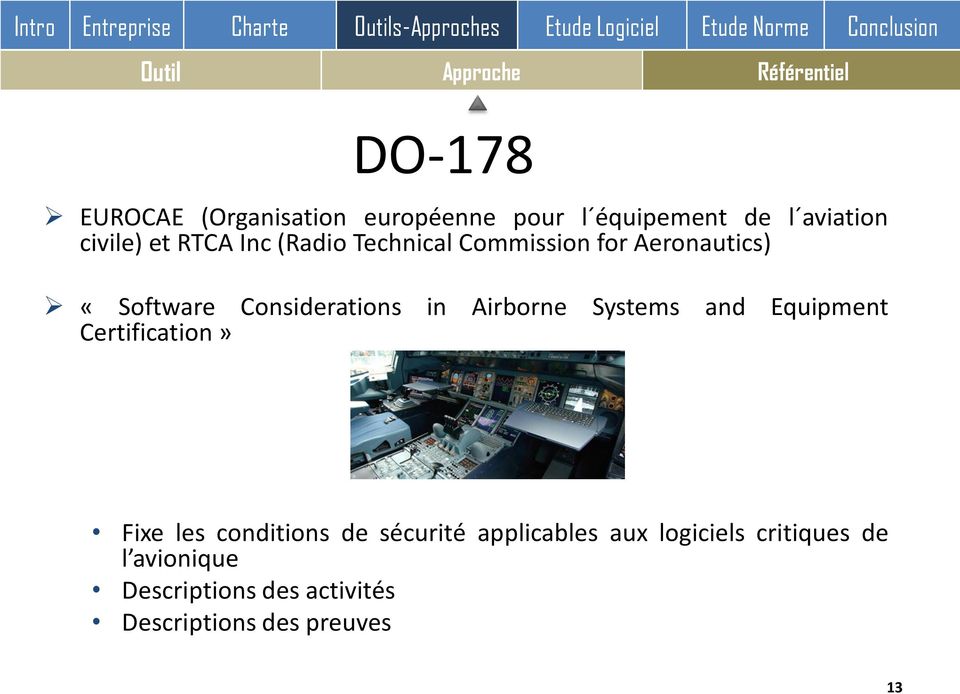 Considerations in Airborne Systems and Equipment Certification» Fixe les conditions de