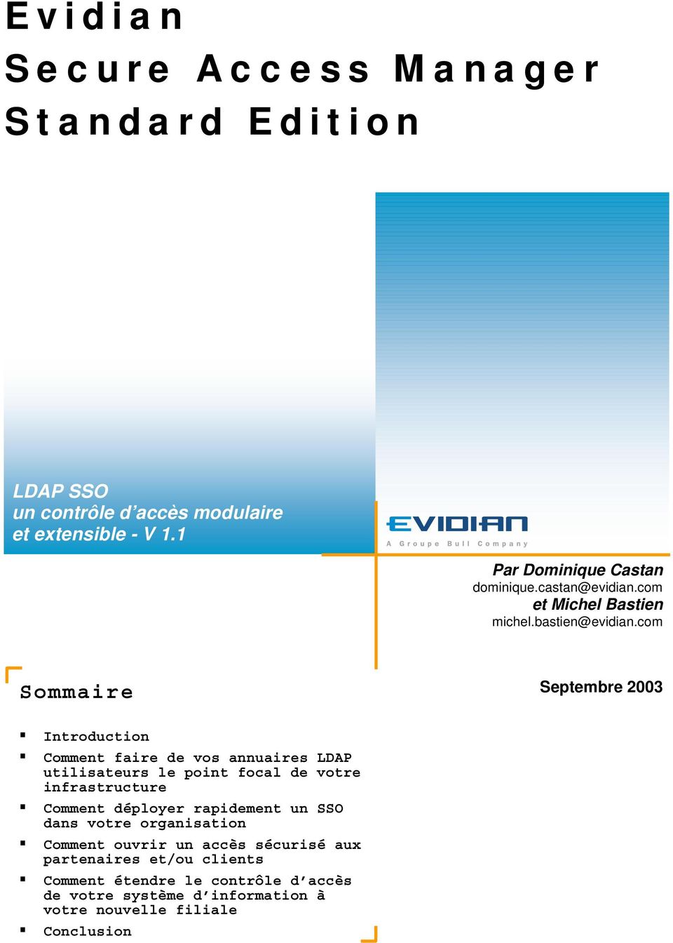 com Sommaire Septembre 2003 Introduction Comment faire de vos annuaires LDAP utilisateurs le point focal de votre infrastructure Comment