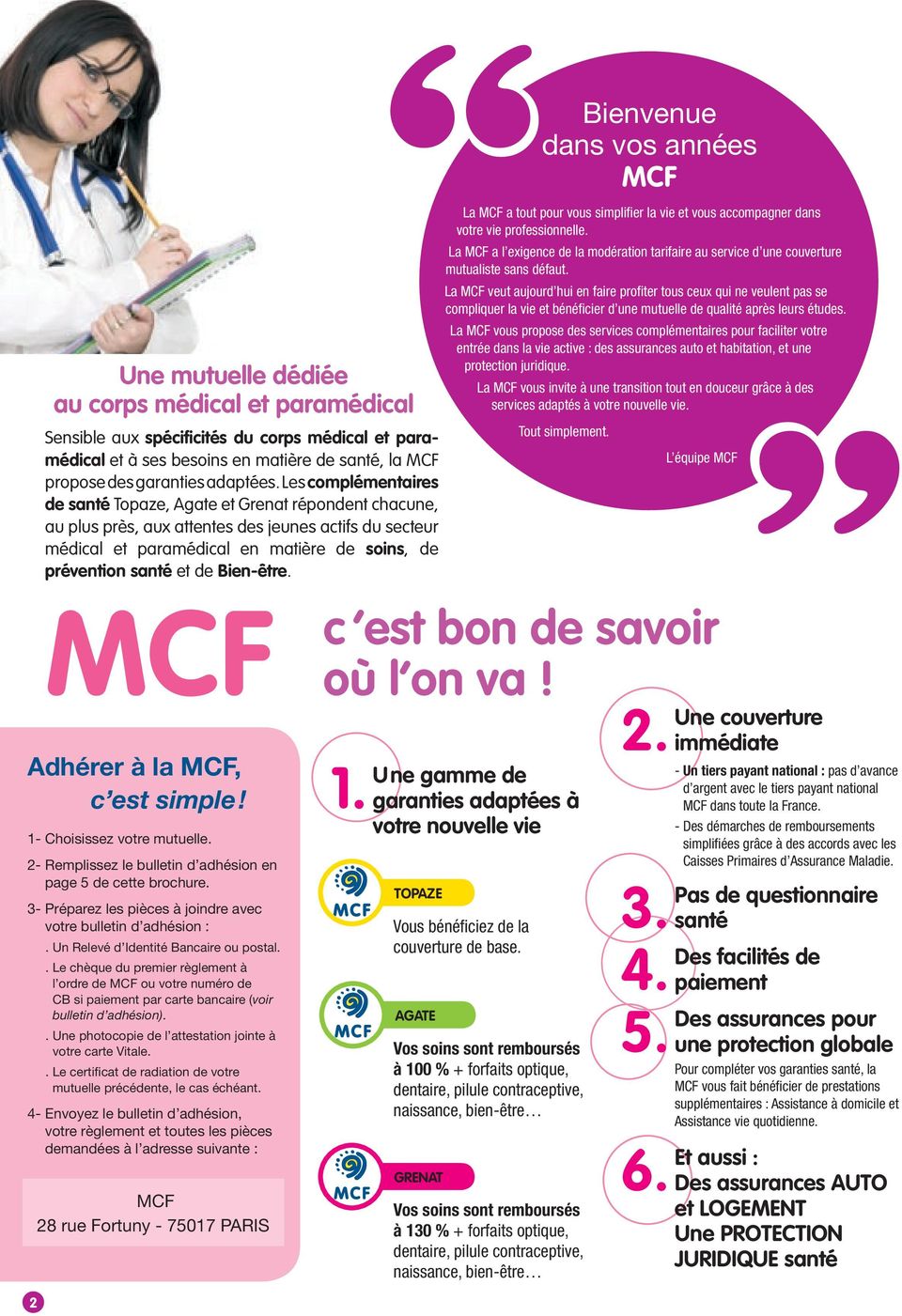 Bien-être. MCF Adhérer à la MCF, c est simple! 1- Choisissez votre mutuelle. 2- Remplissez le bulletin d adhésion en page 5 de cette brochure.