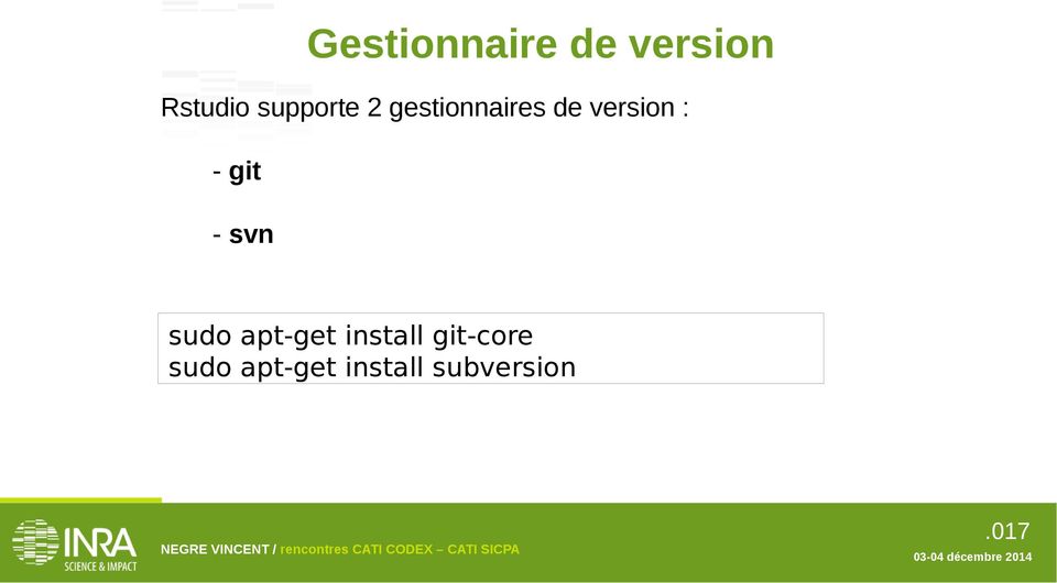 : - git - svn sudo apt-get install