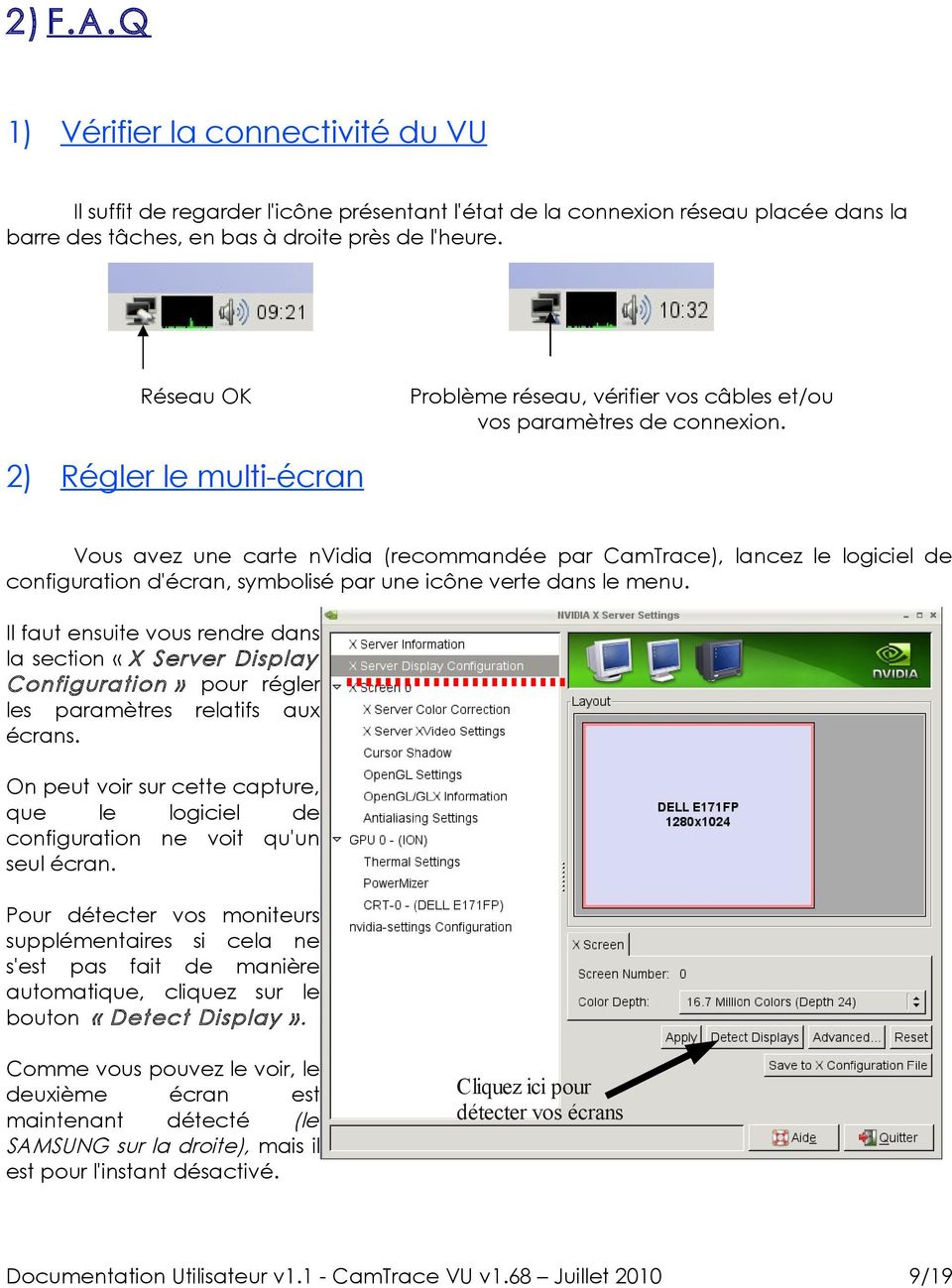 2) Régler le multi-écran Vous avez une carte nvidia (recommandée par CamTrace), lancez le logiciel de configuration d'écran, symbolisé par une icône verte dans le menu.