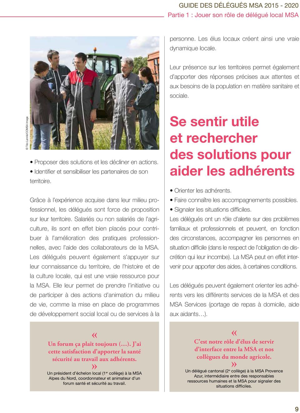 Téo Lannié/CCMSA Image Proposer des solutions et les décliner en actions. Identifier et sensibiliser les partenaires de son territoire.