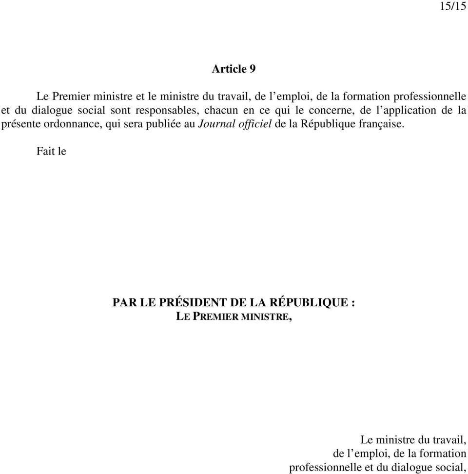 ordonnance, qui sera publiée au Journal officiel de la République française.